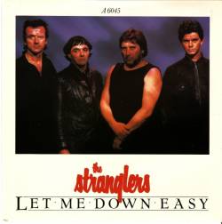 The Stranglers : Let Me Down Easy.